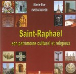 Saint-Raphael, son patrimoine culturel et religieux - Marie-Eve Payen-Faucher