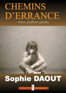 Chemins d'errance, Mon enfant perdu - Sophie Daoût